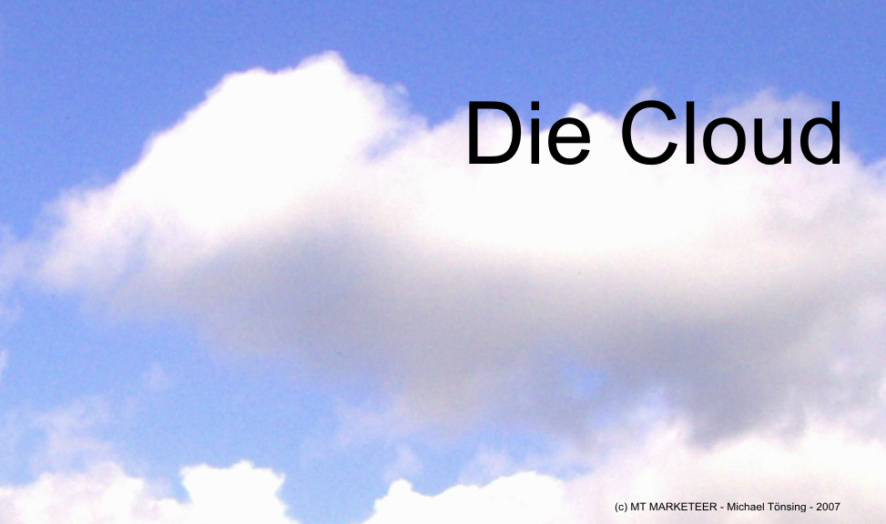 Das ist die Cloud! Der Schlüssel zum Verständnis sind die Unterscheidungen in: global - lokal / Server - Client Server ist ein "bereitstellender Rechner" - Client ist ein "zugreifender Rechner", z.B. der PC oder Laptop im Büro, das Tablet oder Smartphone ortsungebunden. (c) MT MARKETEER - Michael Tönsing - 2007