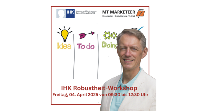 Zukunftsfähig mit Robustheit, Erneuerung, Veränderung und Innovation. Workshopreihe mit der IHK Ostwestfalen und der Handwerkskammer Ostwestfalen